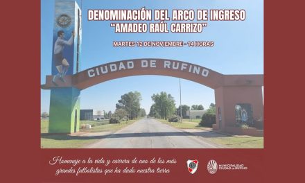 Arco de Ingreso a Rufino se denominará Amadeo Carrizo